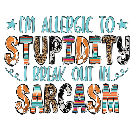 Allergic To Stupidity Tee