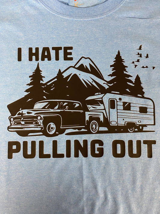 I Hate Pulling Out Tee
