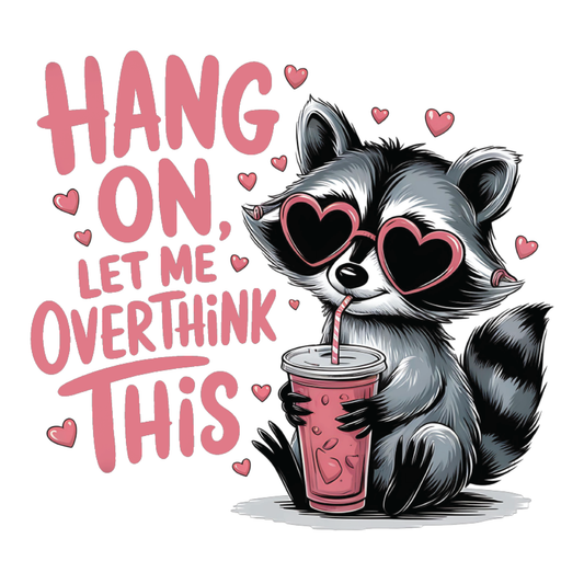 Hang On Let Me Over Think This Tee