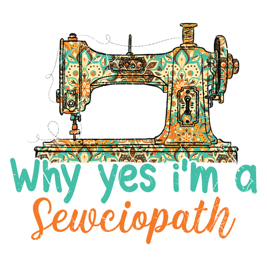 Why Yes I'm A Sewciopath Sewing Quilt Tee