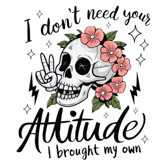 I Don't Need Your Attitude Tee