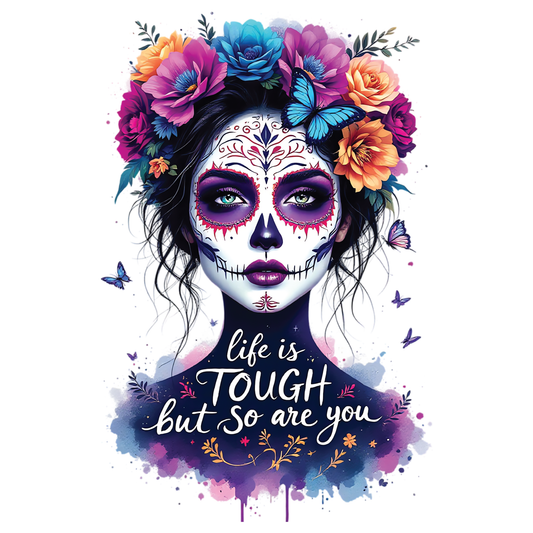 Life is TOUGH but so are you Transfer